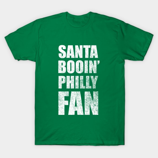 Santa Booin' Philly Fan T-Shirt by GloopTrekker